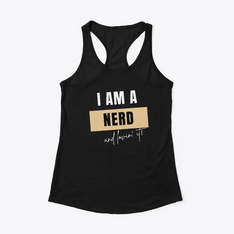 I am a Nerd and Lovin' it! 