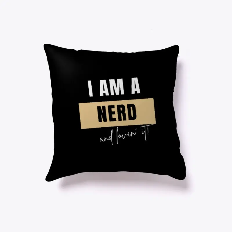 I am a Nerd and Lovin' it! 