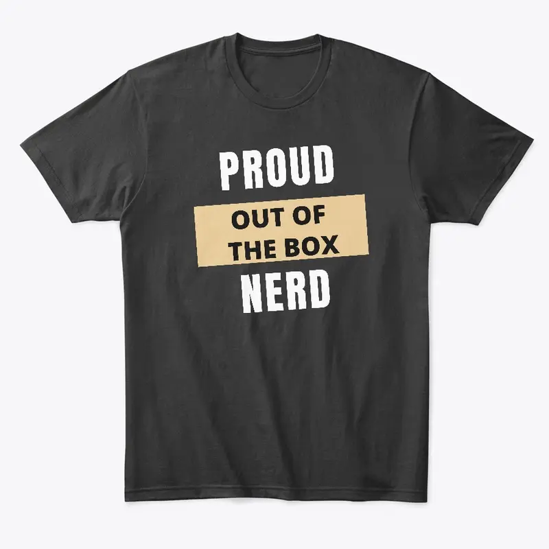 Proud Out of the Box Nerd