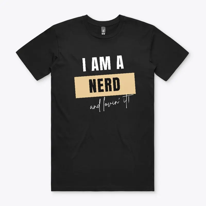 I am a Nerd and Lovin' it! 